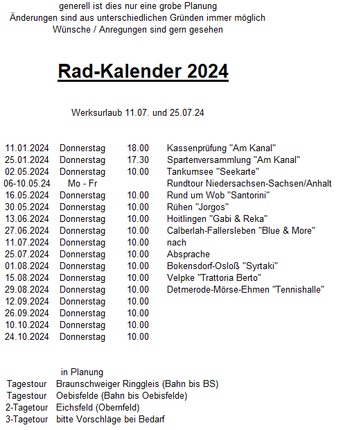 Die Termine und Tourziele können sich wöchentlich ändern !